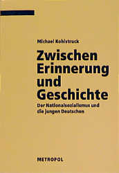 Zwischen Erinnerung und Geschichte - Michael Kohlstruck