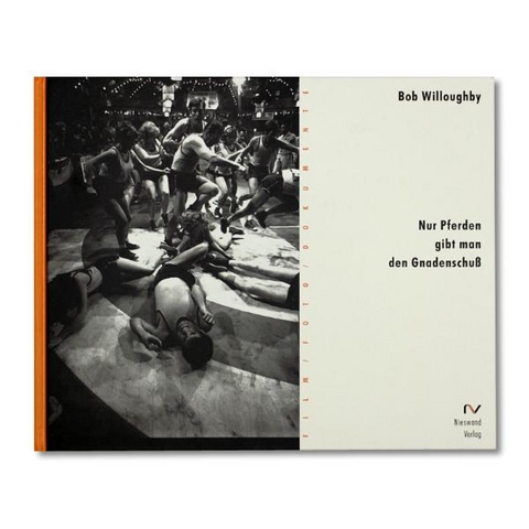 Nur Pferden gibt man den Gnadenschuss - Bob Willoughby