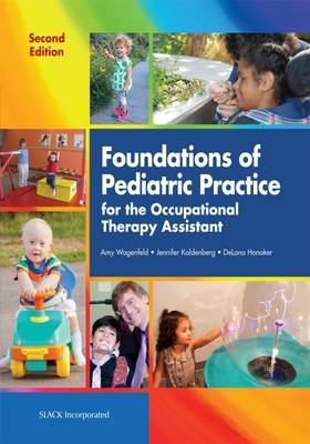 Foundations of Pediatric Practice for the Occupational Therapy Assistant, Second Edition