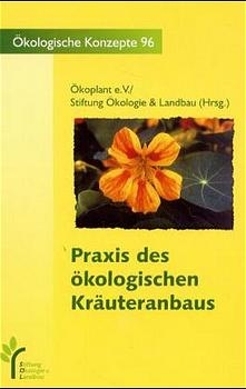 Praxis des &ouml;kologischen Kr&auml;uteranbaus