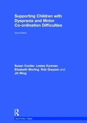 Supporting Children with Dyspraxia and Motor Co-ordination Difficulties - Hull City Council, Susan Coulter, Lesley Kynman, Elizabeth Morling