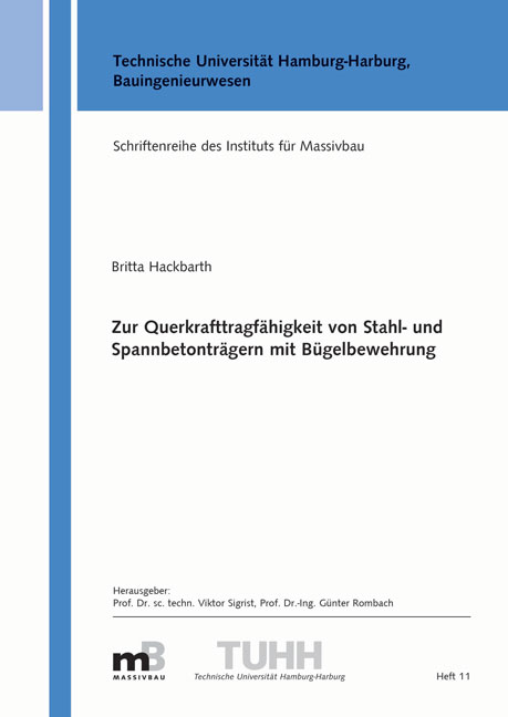 Zur Querkrafttragf&auml;higkeit von Stahl- und Spannbetontr&auml;gern mit B&uuml;gelbewehrung - Britta Hackbarth