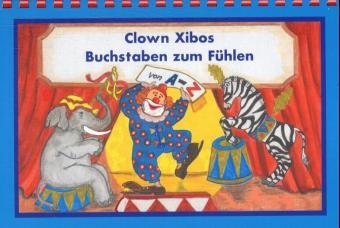 Clown Xibos Buchstaben zum F&uuml;hlen - Marlene Pichler