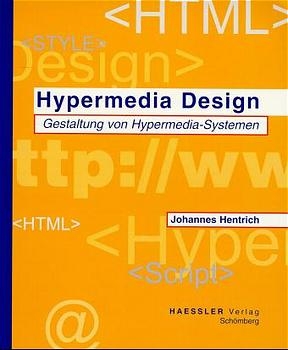 Hypermedia Design - Gestaltung von Hypermedia-Systemen - Johannes Hentrich