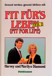 Fit f&uuml;r's Leben - Harvey Diamond, Marilyn Diamond