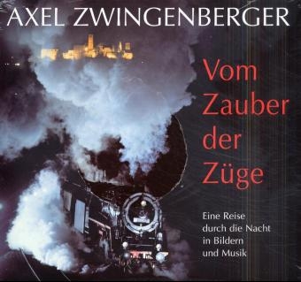 Vom Zauber der Züge, m. 2 Audio-CDs u. 1 Notenheft - Axel Zwingenberger