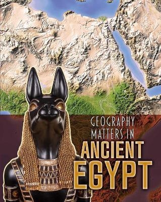 Geography Matters in Ancient Egypt - Melanie Waldron