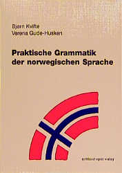 Praktische Grammatik der norwegischen Sprache - Bj&oslash;rn Kvifte, Verena Gude-Husken