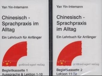 Chinesisch - Sprachpraxis im Alltag. Ein Lehrbuch f&uuml;r Anf&auml;nger / Chinesisch - Sprachpraxis im Alltag - Yan Yin-Intemann, Yan Yin
