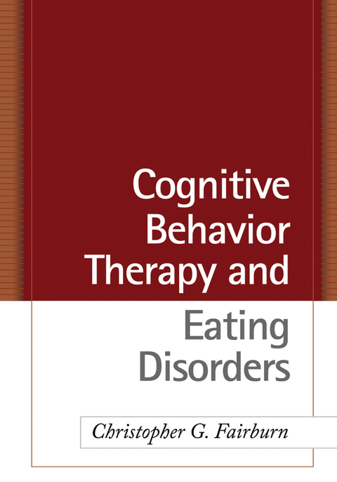 Cognitive Behavior Therapy and Eating Disorders - Christopher G. Fairburn
