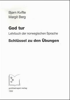 God Tur. Lehrbuch der norwegischen Sprache und Schlüssel zu den Übungen