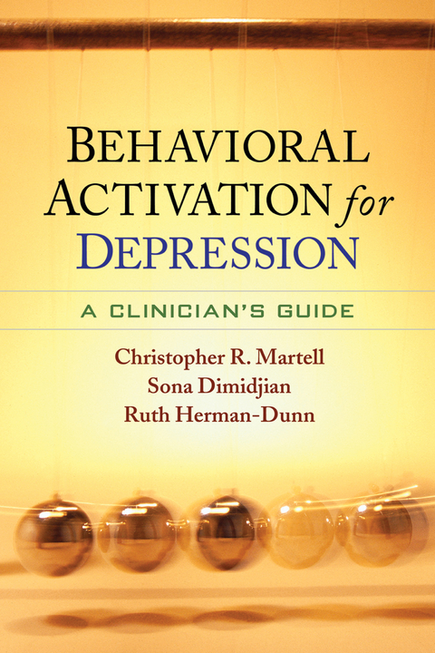 Behavioral Activation for Depression -  Sona Dimidjian,  Ruth Herman-Dunn,  Christopher R. Martell