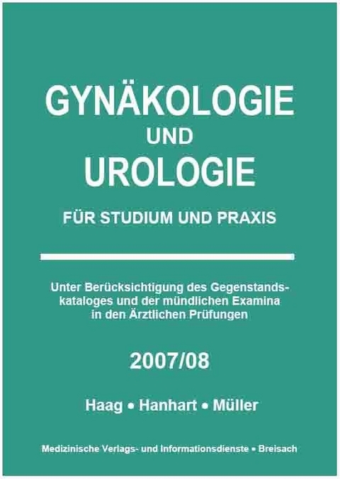 Gyn&auml;kologie und Urologie f&uuml;r Studium und Praxis - 2007/08 - Petra Haag, Norbert Hanhart, Markus M&uuml;ller