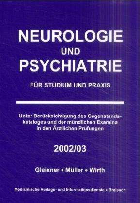 Neurologie und Psychiatrie f&uuml;r Studium und Praxis - Christiane Gleixner, Markus M&uuml;ller, Steffen Wirth