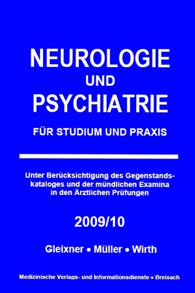Neurologie und Psychiatrie - 2009/10 - Christiane Gleixner, Markus M&uuml;ller, Steffen B Wirth