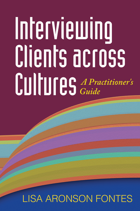 Interviewing Clients across Cultures - Lisa Aronson Fontes