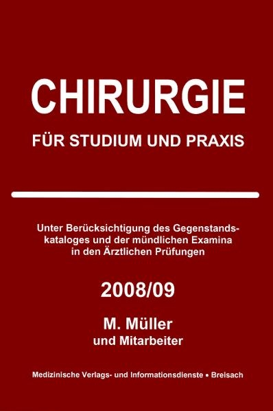 Chirurgie f&uuml;r Studium und Praxis - 2008/09 - Markus M&uuml;ller