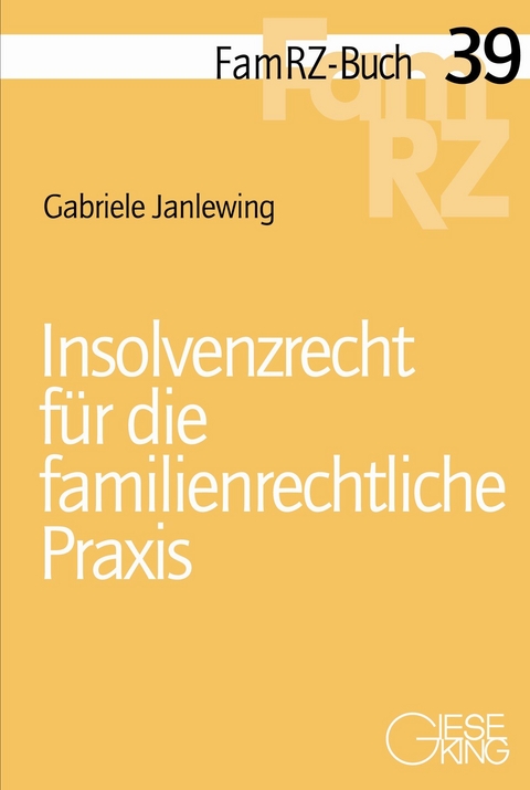 Insolvenzrecht f&uuml;r die familienrechtliche Praxis - Gabriele Janlewing