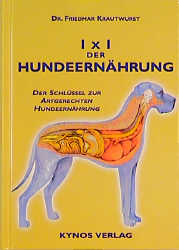 1 &times; 1 der Hundeern&auml;hrung - Friedmar Krautwurst