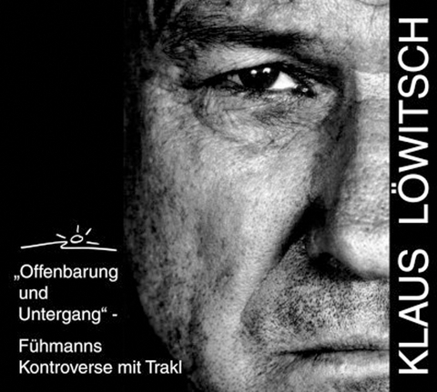 Offenbarung und Untergang. Frühmanns Kontroverse mit Trakl - Franz Fühman, Georg Trakl
