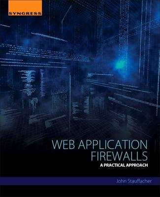 Web Application Firewalls - John Stauffacher