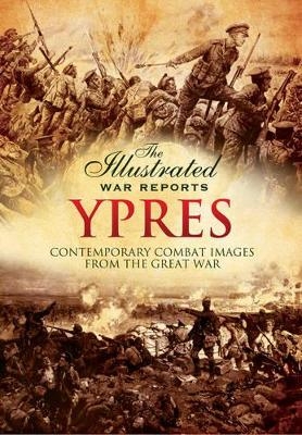 Illustrated War Reports: Ypres - Bob Carruthers