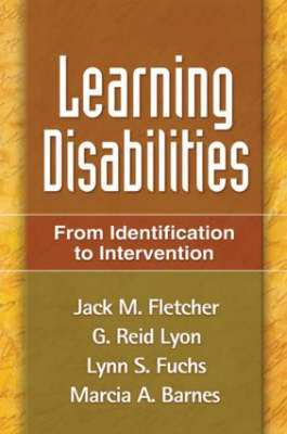 Learning Disabilities, First Edition -  Marcia A. Barnes,  Jack M. Fletcher,  Lynn S. Fuchs,  G. Reid Lyon