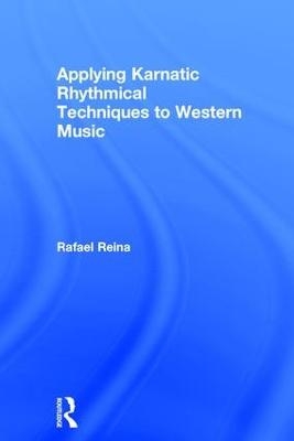 Applying Karnatic Rhythmical Techniques to Western Music - Rafael Reina