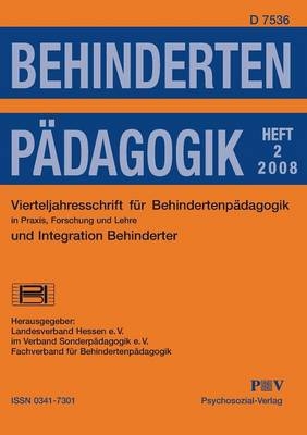 Behindertenp&auml;dagogik - Vierteljahresschrift f&uuml;r Behindertenp&auml;dagogik und Integration Behinderter in Praxis, Forschung und Lehre