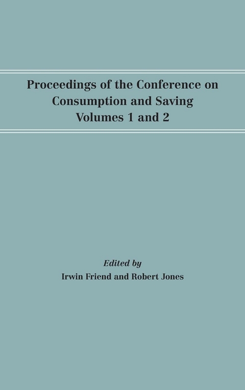 Proceedings of the Conference on Consumption and Saving, Volumes 1 and 2 - 