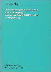 Die Ver&auml;nderung der Arbeitssituation in der Krankenpflege - Claudia Meyer