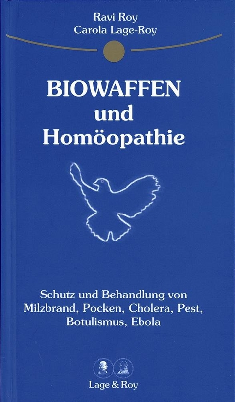 Biowaffen und Hom&ouml;opathie - Ravi Roy, Carola Lage-Roy