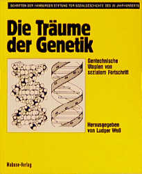 Die Tr&auml;ume der Genetik - 