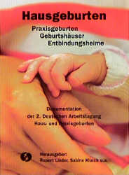 Hausgeburten, Praxisgeburten, Geburtsh&auml;user, Entbindungsheime - 