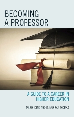 Becoming a Professor - Marie K. Iding, R. Murray Thomas