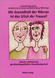 Die Gesundheit der Männer ist das Glück der Frauen?
