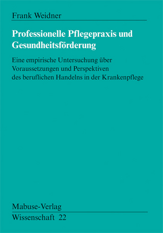 Professionelle Pflegepraxis und Gesundheitsförderung