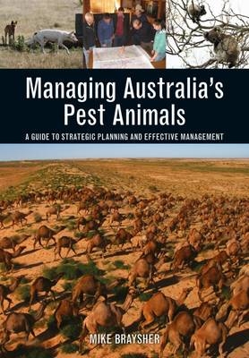 Managing Australia''s Pest Animals -  Mike Braysher