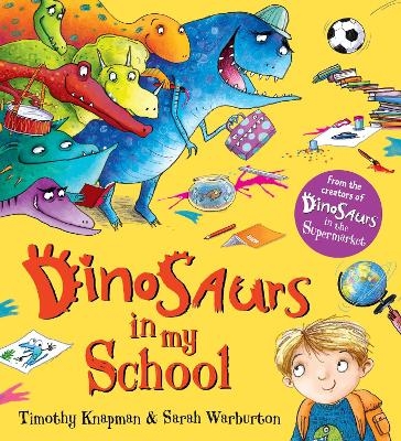 Dinosaurs in My School - Timothy Knapman