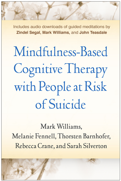 Mindfulness-Based Cognitive Therapy with People at Risk of Suicide - Mark Williams, Melanie Fennell, Thorsten Barnhofer, Rebecca Crane, Sarah Silverton