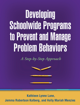 Developing Schoolwide Programs to Prevent and Manage Problem Behaviors