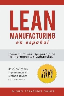 Lean Manufacturing En Español - Miguel Fernández Gómez