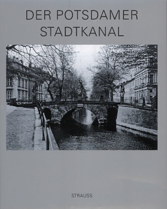 Der Potsdamer Stadtkanal - Albrecht G&uuml;lzow, Peter Herrmann
