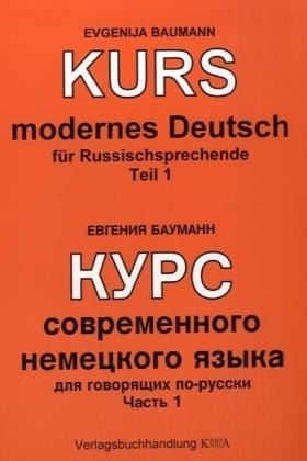 Kurs modernes Deutsch. Deutschlehrb&uuml;cher f&uuml;r Aussiedler. Deutsch-russisch, mit vielen Informationen &uuml;ber Deutschland - Evgenija Baumann