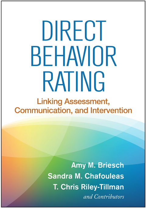 Direct Behavior Rating - Amy M. Briesch, Sandra M. Chafouleas, T. Chris Riley-Tillman,  and Contributors