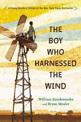 The Boy Who Harnessed the Wind - William Kamkwamba, Bryan Mealer