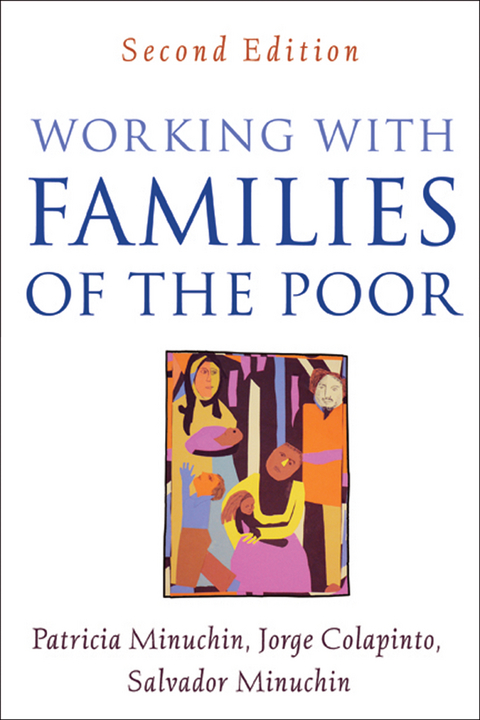 Working with Families of the Poor - Patricia Minuchin, Jorge Colapinto, Salvador Minuchin