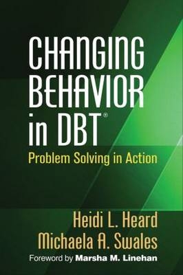 Changing Behavior in DBT -  Heidi L. Heard,  Michaela A. Swales