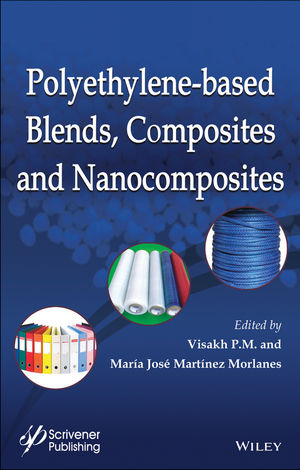 Polyethylene-Based Blends, Composites and Nanocomposities - Visakh P. M., Mar&iacute;a Jos&eacute; Mart&iacute;nez Morlanes