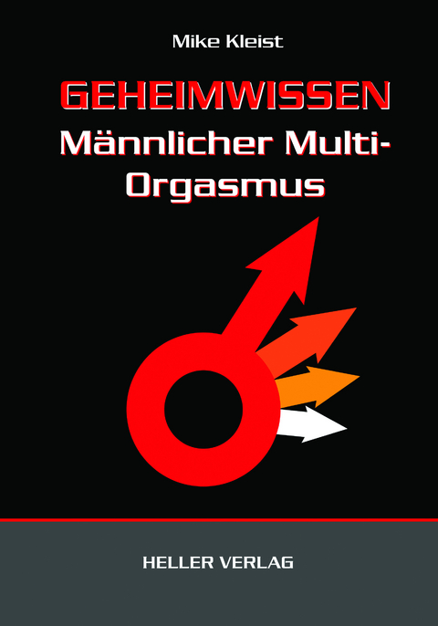 Geheimwissen m&auml;nnlicher Multi-Orgasmus - Mike Kleist